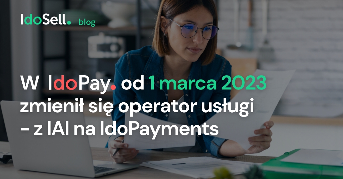 Zmiana operatora IdoPay z IAI na IdoPayments w Idosell